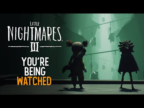 Little Nightmares III – 'You're Being Watched' Trailer