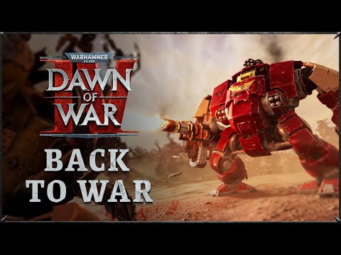Warhammer 40,000: Dawn of War IV - "Back to War" In-Engine Trailer | PC Gaming Show Tokyo Direct